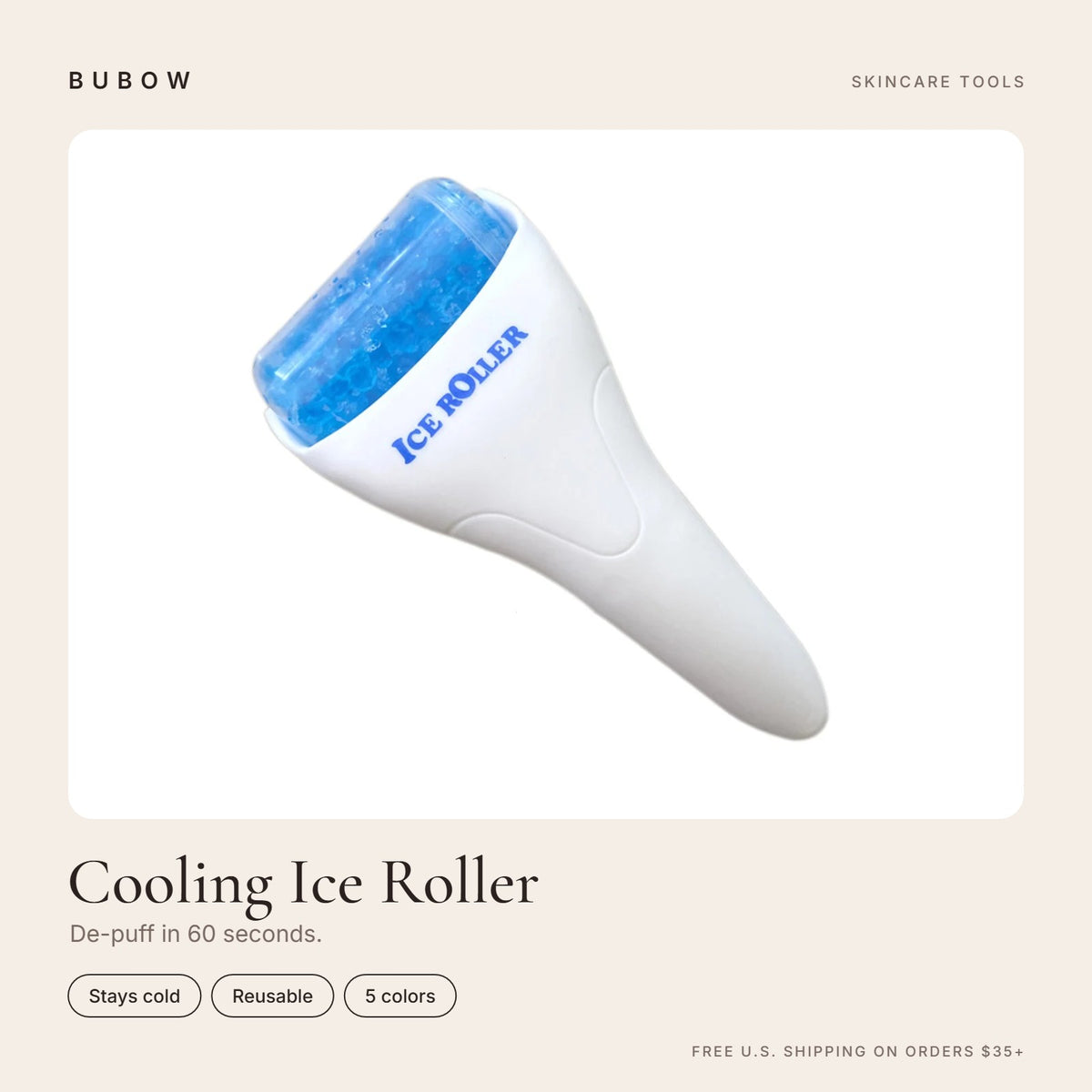 BUBOW Cooling Ice Roller – De-puff in 60 seconds.
